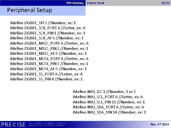 PPR Meeting Future Work 19/22 Peripheral Setup #define ZIGBEE_SPI 3 //Number, ex: 1 #define