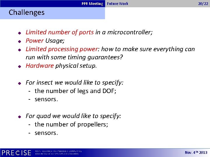 PPR Meeting Future Work 20/22 Challenges u u u Limited number of ports in