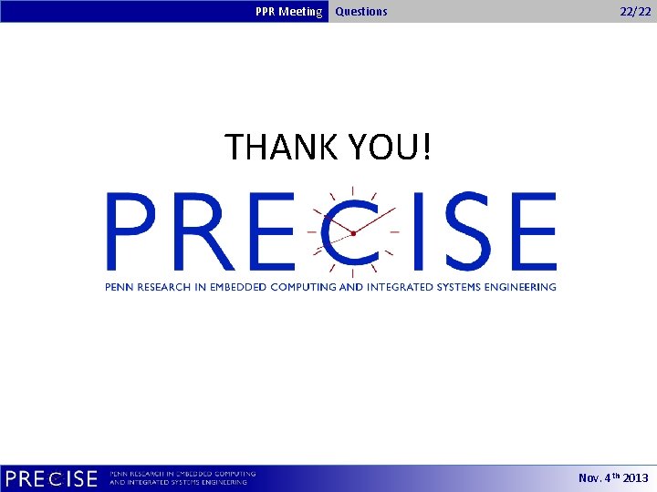 PPR Meeting Questions 22/22 THANK YOU! Nov. 4 th 2013 
