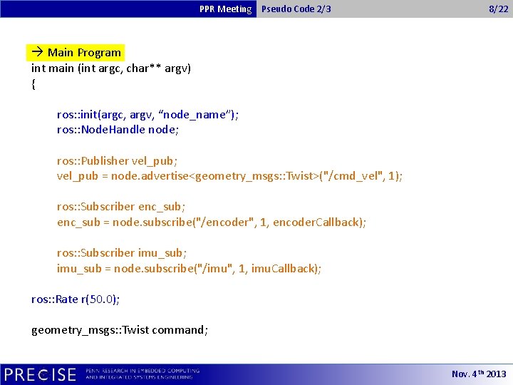 PPR Meeting Pseudo Code 2/3 8/22 Main Program int main (int argc, char** argv)