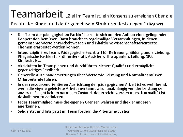 Teamarbeit „Ziel im Team ist, ein Konsens zu erreichen über die Rechte der Kinder Teamarbeit „Ziel im Team ist, ein Konsens zu erreichen über die Rechte der Kinder