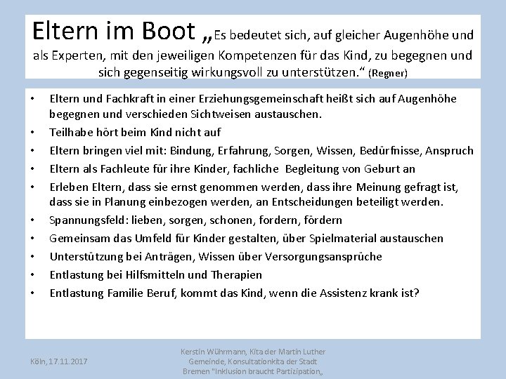 Eltern im Boot „Es bedeutet sich, auf gleicher Augenhöhe und als Experten, mit den Eltern im Boot „Es bedeutet sich, auf gleicher Augenhöhe und als Experten, mit den