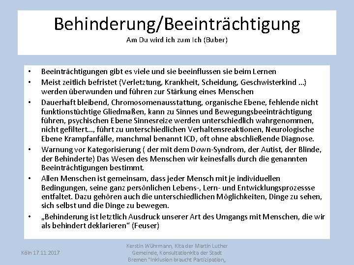 Behinderung/Beeinträchtigung Am Du wird ich zum Ich (Buber) • • • Beeinträchtigungen gibt es Behinderung/Beeinträchtigung Am Du wird ich zum Ich (Buber) • • • Beeinträchtigungen gibt es