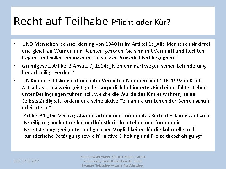 Recht auf Teilhabe Pflicht oder Kür? • • • UNO Menschenrechtserklärung von 1948 ist Recht auf Teilhabe Pflicht oder Kür? • • • UNO Menschenrechtserklärung von 1948 ist