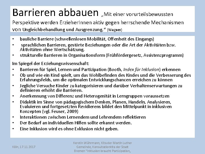Barrieren abbauen „Mit einer vorurteilsbewussten Perspektive werden Erzieher. Innen aktiv gegen herrschende Mechanismen von Barrieren abbauen „Mit einer vorurteilsbewussten Perspektive werden Erzieher. Innen aktiv gegen herrschende Mechanismen von