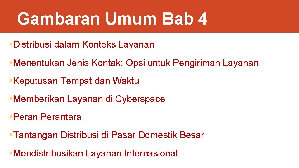 Gambaran Umum Bab 4 §Distribusi dalam Konteks Layanan §Menentukan Jenis Kontak: Opsi untuk Pengiriman