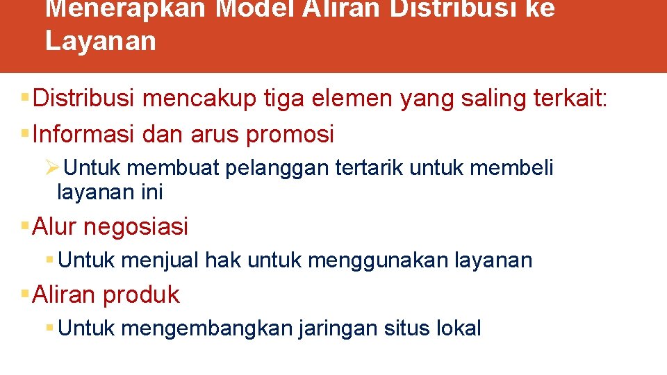 Menerapkan Model Aliran Distribusi ke Layanan § Distribusi mencakup tiga elemen yang saling terkait:
