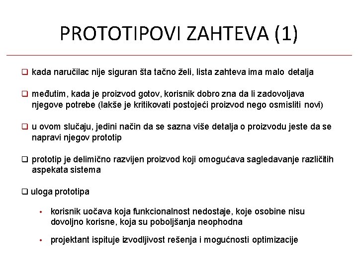 PROTOTIPOVI ZAHTEVA (1) kada naručilac nije siguran šta tačno želi, lista zahteva ima malo