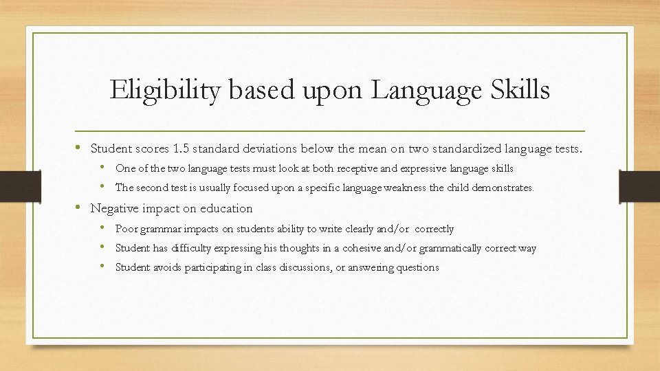 Eligibility based upon Language Skills • Student scores 1. 5 standard deviations below the