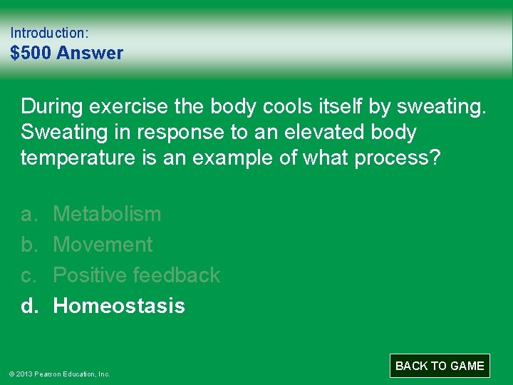 Introduction: $500 Answer During exercise the body cools itself by sweating. Sweating in response