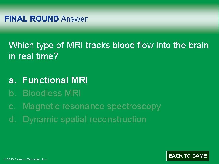 FINAL ROUND Answer Which type of MRI tracks blood flow into the brain in
