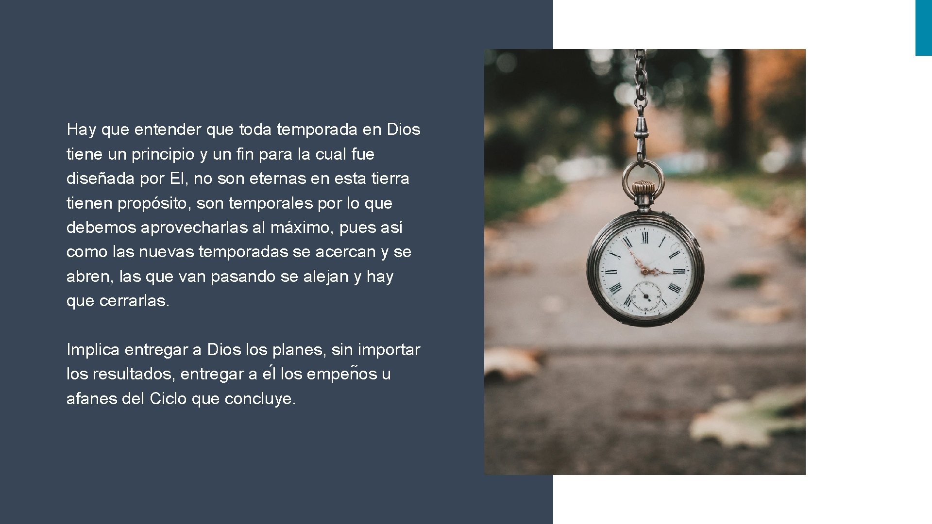 Hay que entender que toda temporada en Dios tiene un principio y un fin
