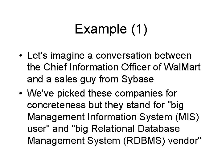 Example (1) • Let's imagine a conversation between the Chief Information Officer of Wal.
