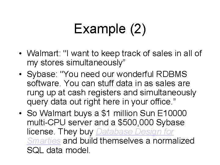 Example (2) • Walmart: "I want to keep track of sales in all of