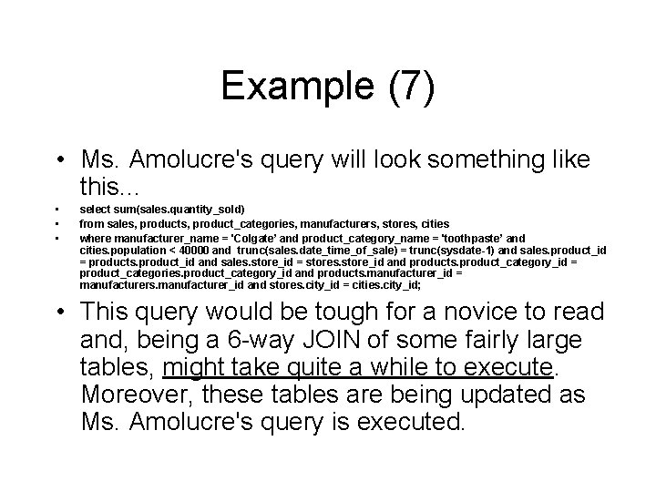 Example (7) • Ms. Amolucre's query will look something like this. . . •