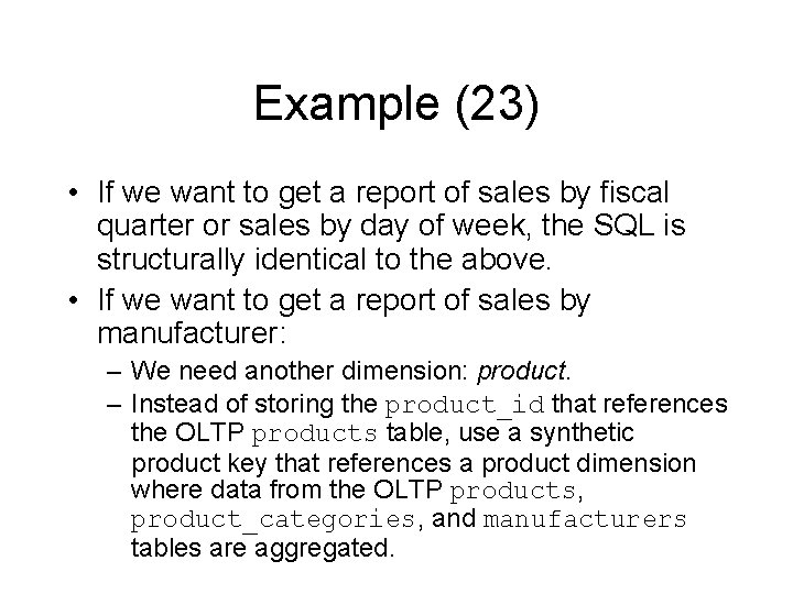 Example (23) • If we want to get a report of sales by fiscal