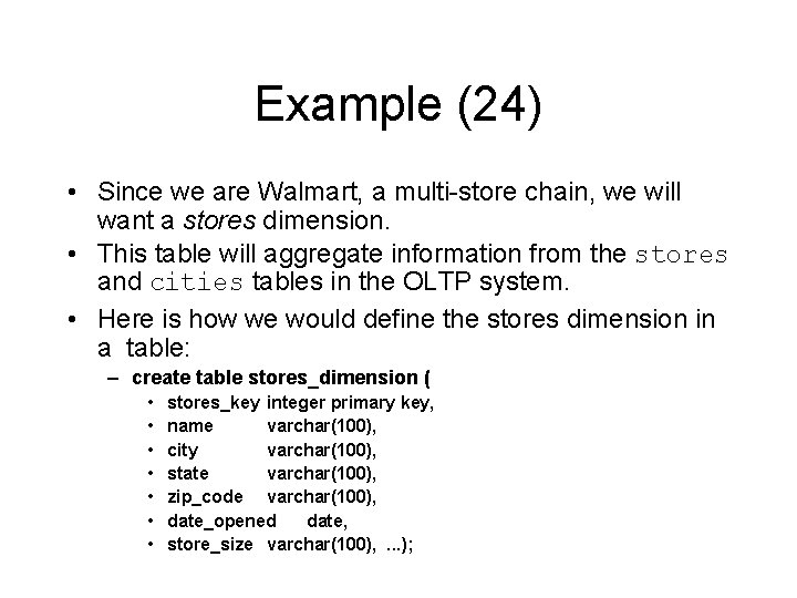 Example (24) • Since we are Walmart, a multi-store chain, we will want a