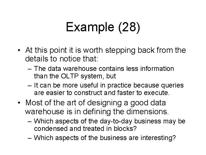 Example (28) • At this point it is worth stepping back from the details