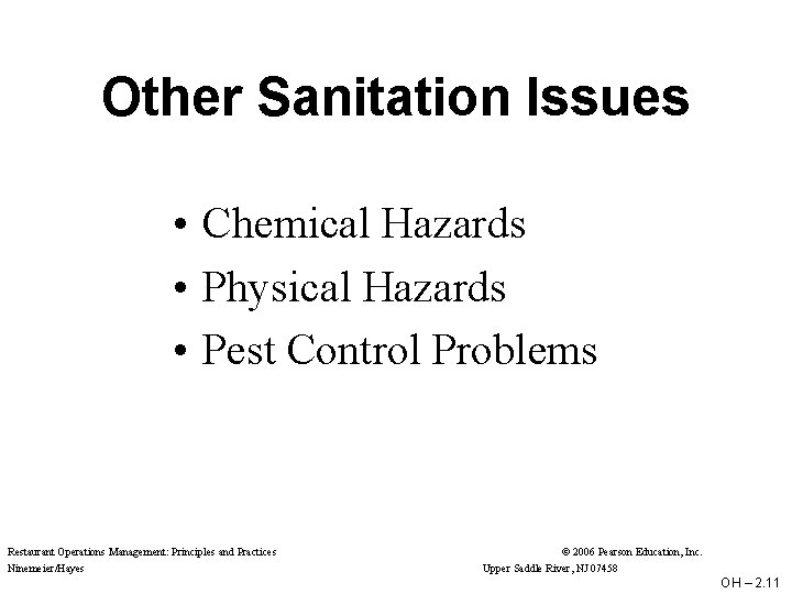 Other Sanitation Issues • Chemical Hazards • Physical Hazards • Pest Control Problems Restaurant