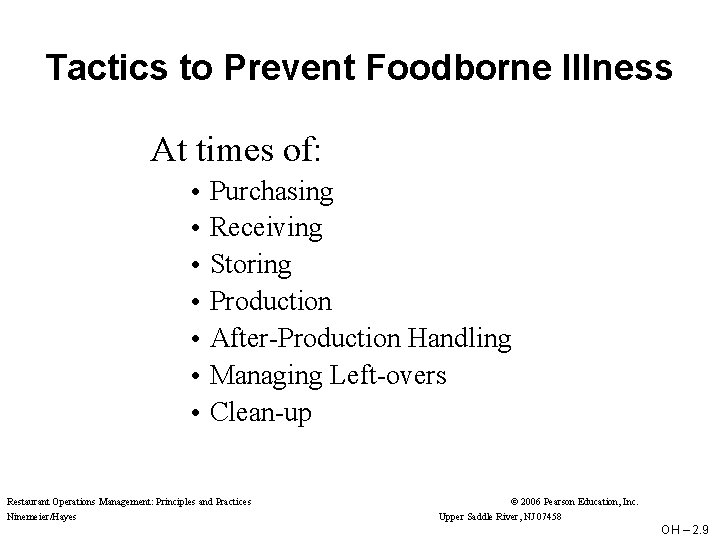 Tactics to Prevent Foodborne Illness At times of: • Purchasing • Receiving • Storing