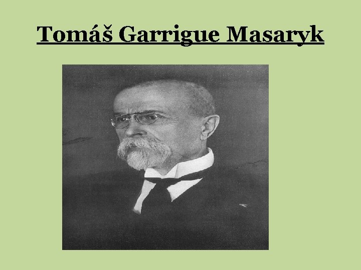 Tomáš Garrigue Masaryk 