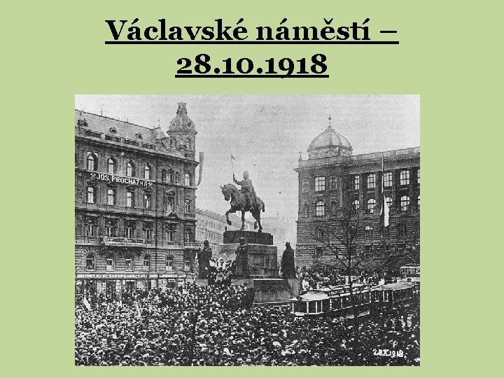 Václavské náměstí – 28. 10. 1918 
