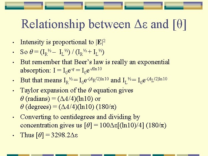 Relationship between Δε and [θ] • • Intensity is proportional to |E|2 So θ