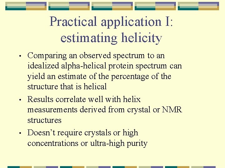 Practical application I: estimating helicity • • • Comparing an observed spectrum to an