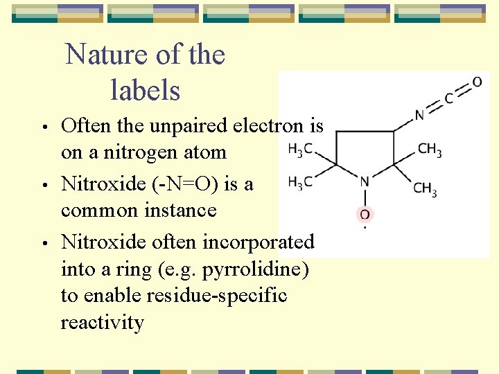 Nature of the labels • • • Often the unpaired electron is on a