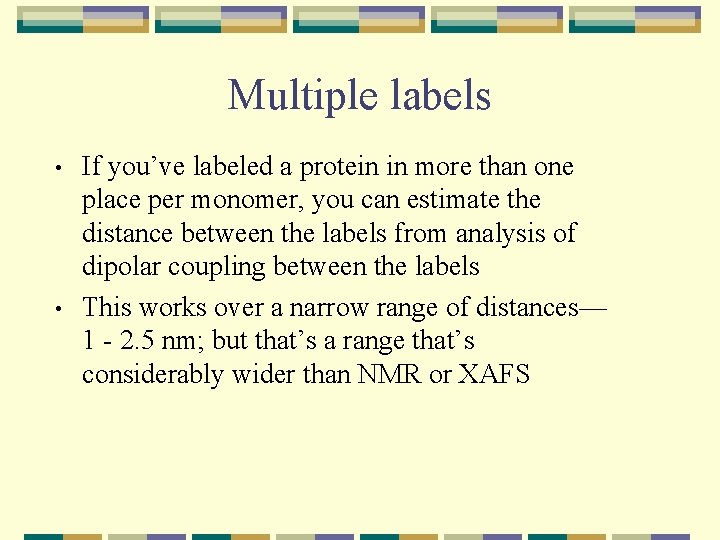 Multiple labels • • If you’ve labeled a protein in more than one place