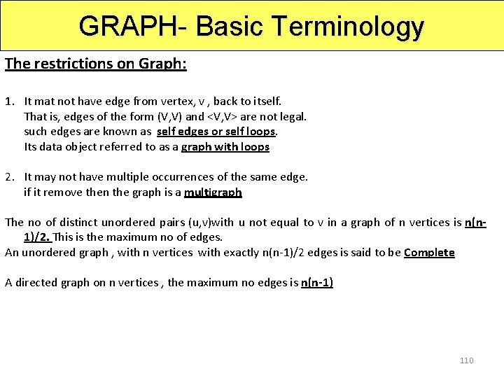 GRAPH- Basic Terminology The restrictions on Graph: 1. It mat not have edge from