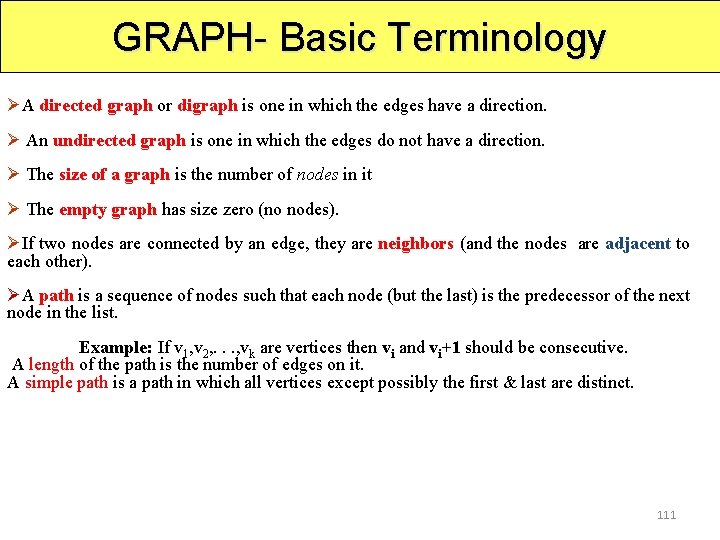 GRAPH- Basic Terminology ØA directed graph or digraph is one in which the edges