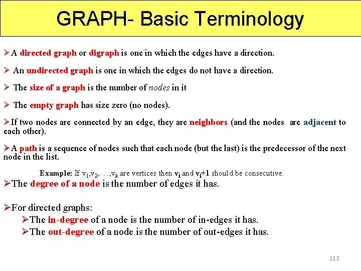GRAPH- Basic Terminology ØA directed graph or digraph is one in which the edges