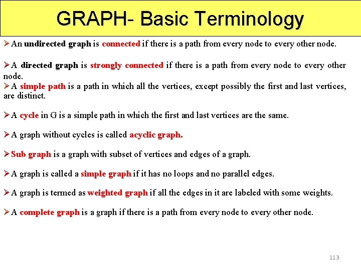 GRAPH- Basic Terminology ØAn undirected graph is connected if there is a path from