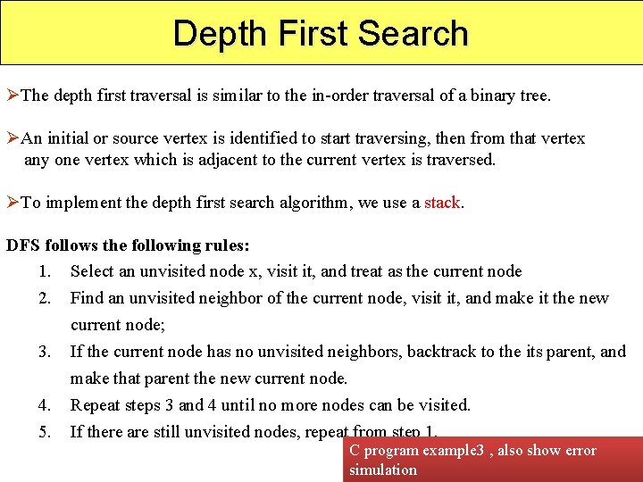 Depth First Search ØThe depth first traversal is similar to the in-order traversal of