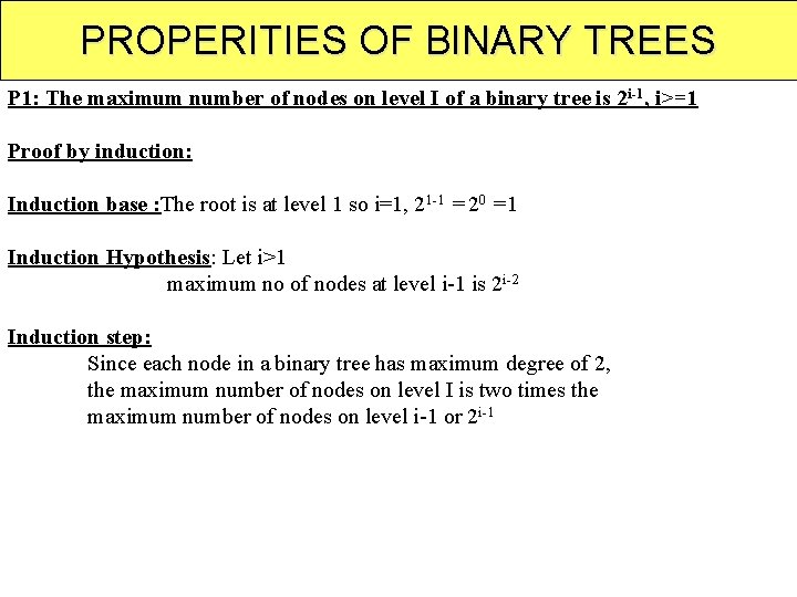 PROPERITIES OF BINARY TREES P 1: The maximum number of nodes on level I