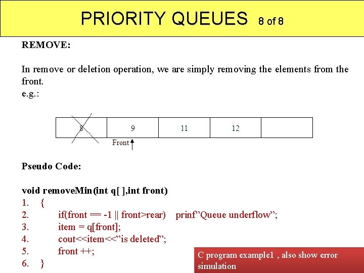 PRIORITY QUEUES 8 of 8 REMOVE: In remove or deletion operation, we are simply
