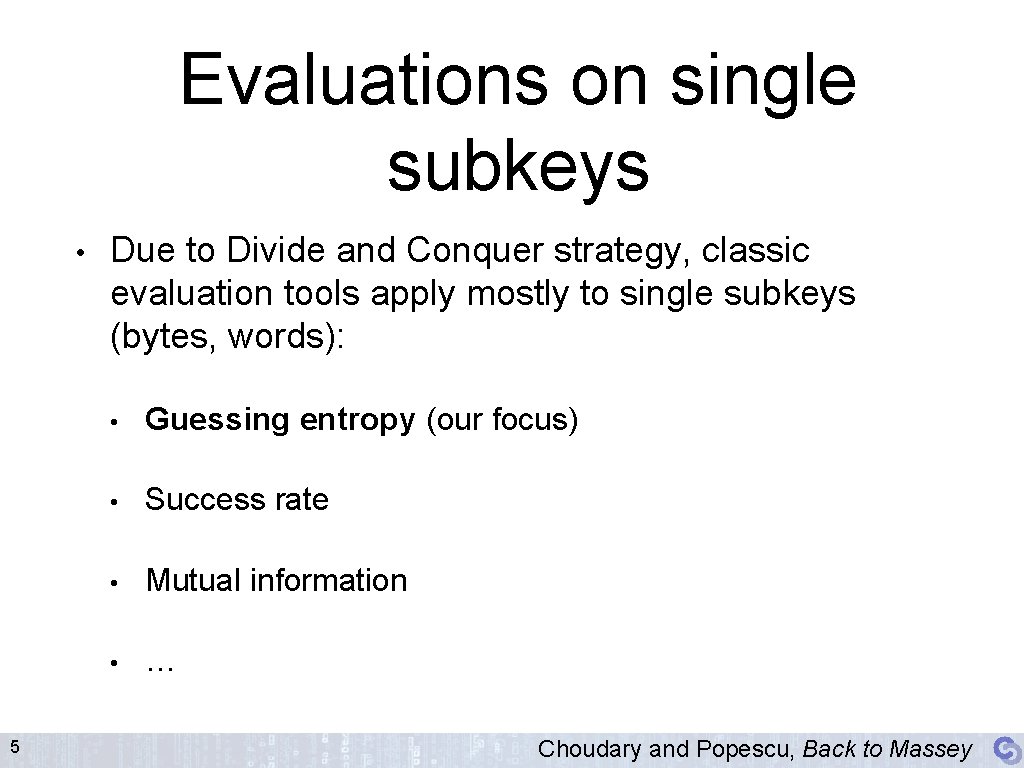 Evaluations on single subkeys • 5 Due to Divide and Conquer strategy, classic evaluation