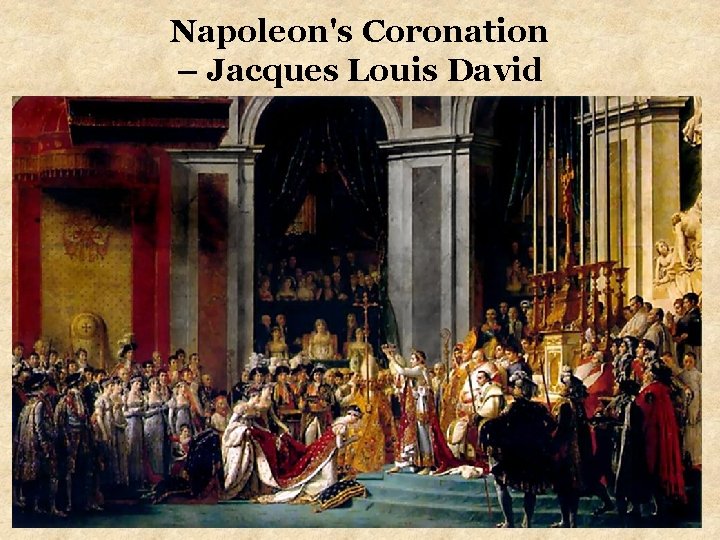 Napoleon's Coronation – Jacques Louis David 