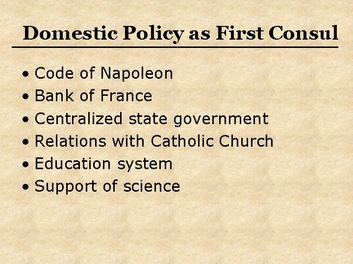 Domestic Policy as First Consul • Code of Napoleon • Bank of France •