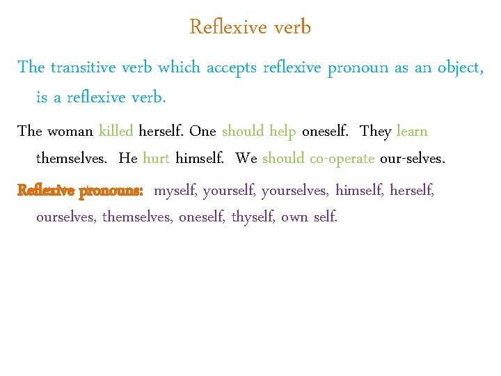 Reflexive verb The transitive verb which accepts reflexive pronoun as an object, is a