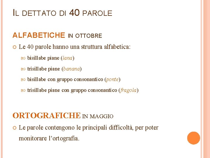 IL DETTATO DI 40 PAROLE ALFABETICHE IN OTTOBRE Le 40 parole hanno una struttura