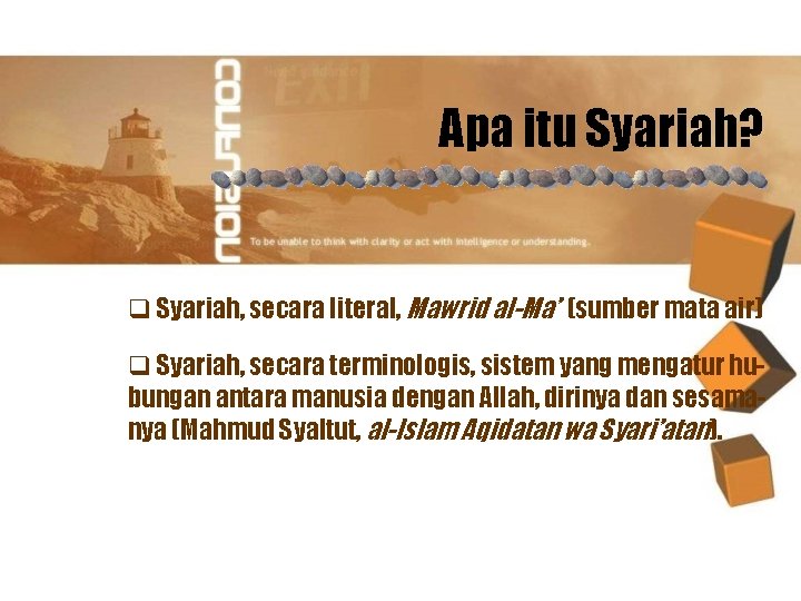 Apa itu Syariah? q Syariah, secara literal, Mawrid al-Ma’ (sumber mata air) q Syariah,