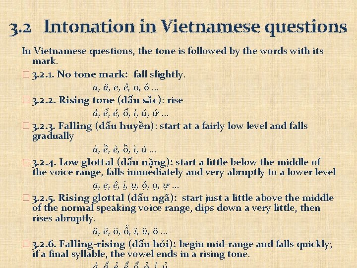 3. 2 Intonation in Vietnamese questions In Vietnamese questions, the tone is followed by