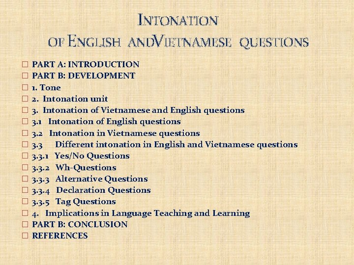 INTONATION OF ENGLISH ANDV IETNAMESE QUESTIONS � � � � PART A: INTRODUCTION PART