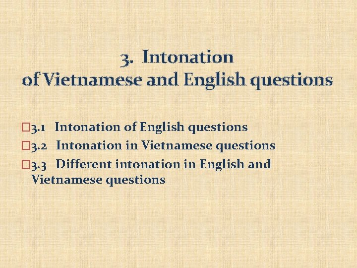 3. Intonation of Vietnamese and English questions � 3. 1 Intonation of English questions