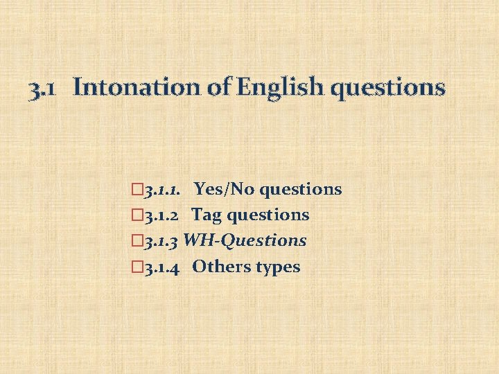 3. 1 Intonation of English questions � 3. 1. 1. Yes/No questions � 3.