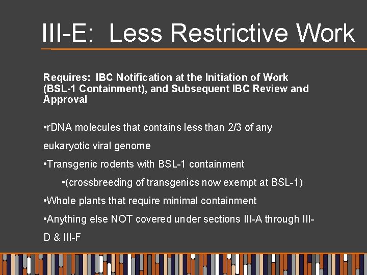 III-E: Less Restrictive Work Requires: IBC Notification at the Initiation of Work (BSL-1 Containment),