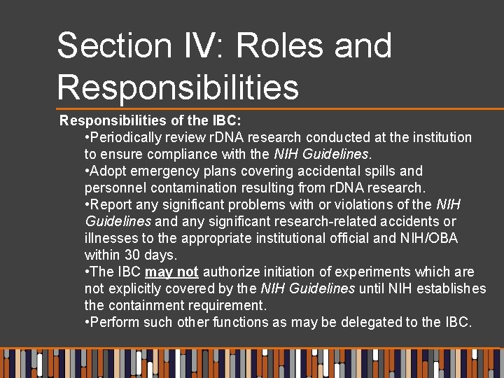Section IV: Roles and Responsibilities of the IBC: • Periodically review r. DNA research