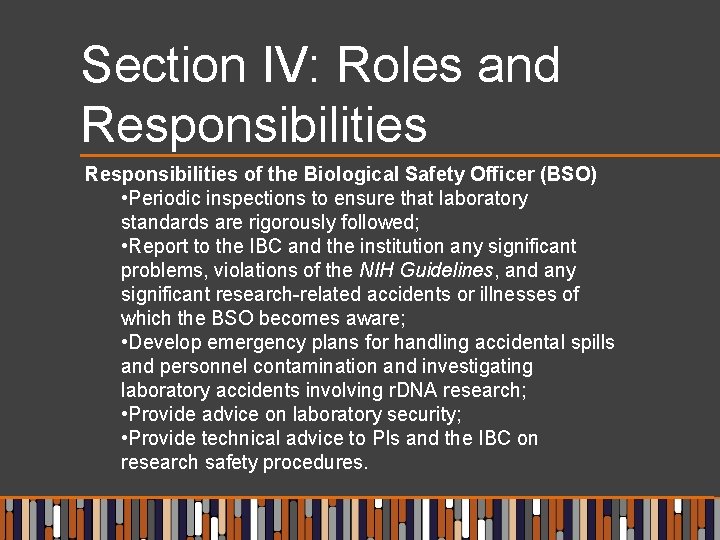 Section IV: Roles and Responsibilities of the Biological Safety Officer (BSO) • Periodic inspections